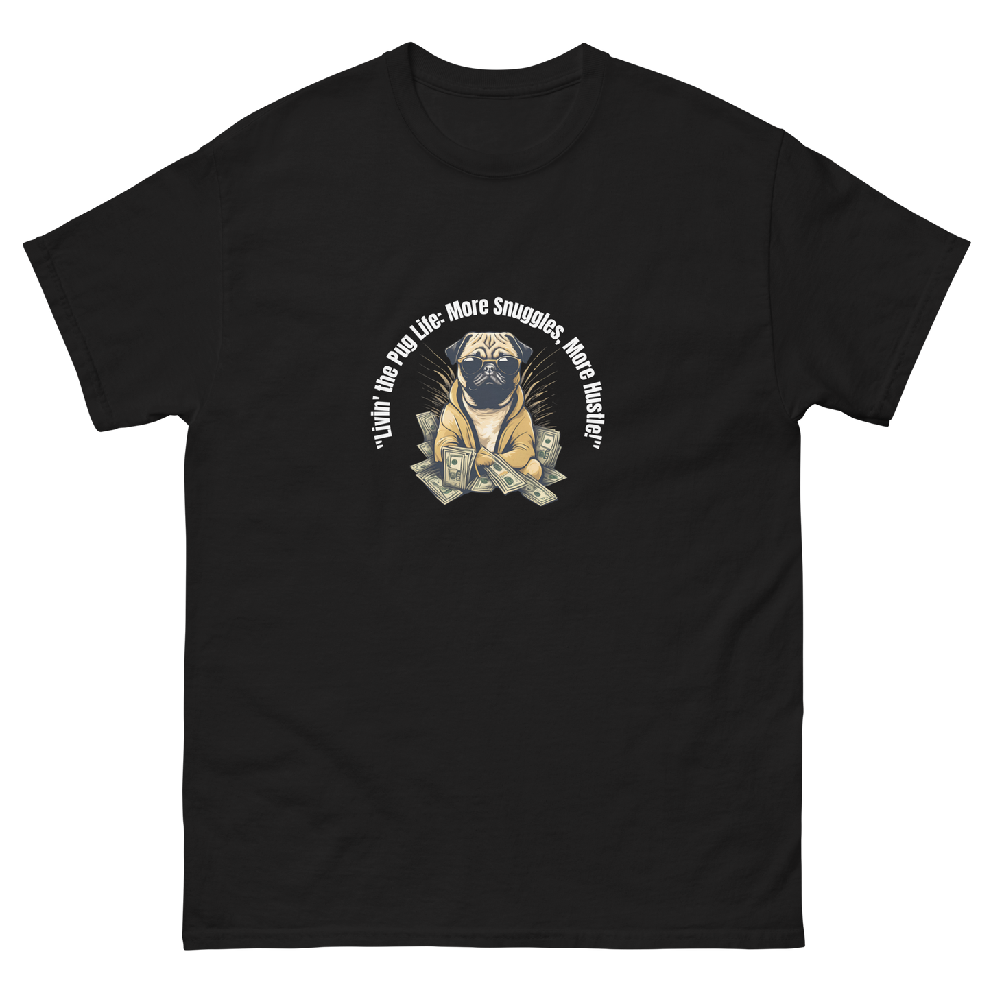 Livin' The Pug Life - Classic Tee