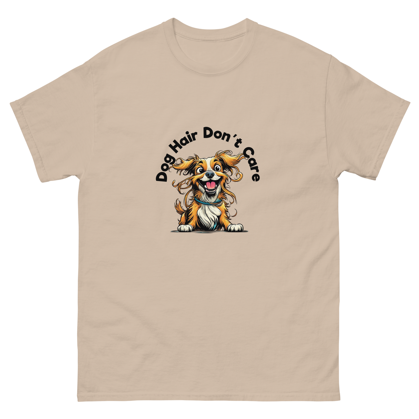 Dog Hair Don't Care - Classic Tee